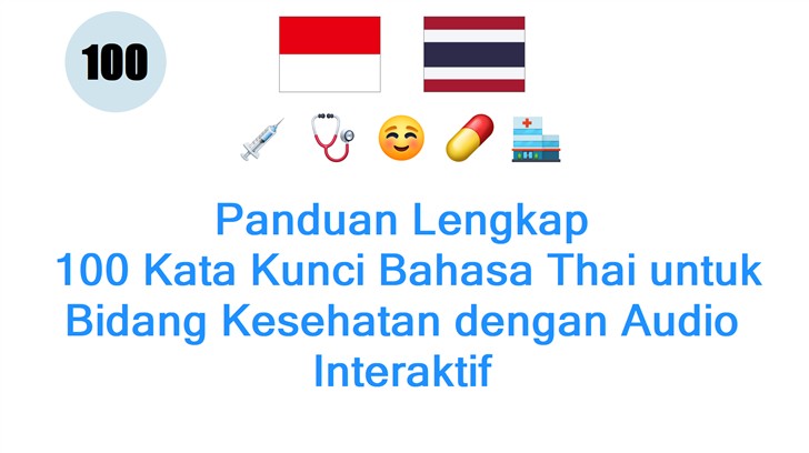Panduan Lengkap: 100 Kata Kunci Bahasa Thai untuk Bidang Kesehatan dengan Audio Interaktif